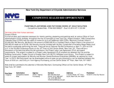 New York City Department of Citywide Administrative Services  COMPETIVE SEALED BID OPPORTUNITY PAINTING,PLASTERING AND PATCHING WORK AT OCA FACILITIES - Competitive Sealed Bids - PIN# 85613B0027 - Due[removed]AT 11:30 A