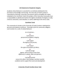 USC Statement of Academic Integrity Academic ethical behavior is essential for an institution dedicated to the promotion of knowledge and learning. The University of South Carolina is committed to fostering a university 