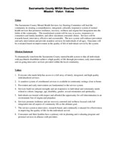 Sacramento County MHSA Steering Committee Mission Vision Values Vision The Sacramento County Mental Health Services Act Steering Committee will lead the community in creating a comprehensive, integrated, culturally respo