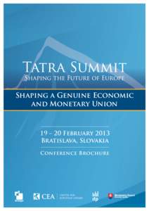 Shaping a Genuine Economic and Monetary Union 19 – 20 February 2013 Bratislava, Slovakia Conference Brochure