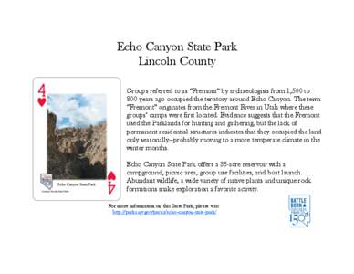 Echo Canyon State Park Lincoln County Groups referred to as “Fremont” by archaeologists from 1,500 to 800 years ago occupied the territory around Echo Canyon. The term “Fremont” originates from the Fremont River 