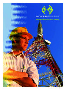 www.broadcastaustralia.com.au  98% of Australians and millions of people across the Asia Pacific