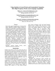 Using Statistics to Learn Words and Grammatical Categories: How High Frequency Words Assist Language Acquisition Rebecca L. A. Frost () Department of Psychology, Lancaster University, Bailrigg, La