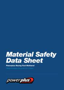 Material Safety Data Sheet Powerplus Racing Fuel Methanol Official Powerplus Document 2014 Edition  Section 01: Identification of Material and Supplier