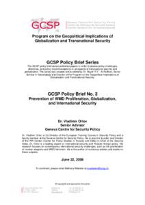 Program on the Geopolitical Implications of Globalization and Transnational Security GCSP Policy Brief Series The GCSP policy brief series publishes papers in order to assess policy challenges, dilemmas, and policy recom