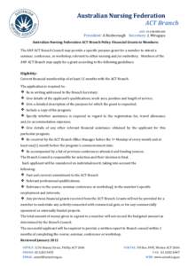 Australian Nursing Federation ACT Branch ABN: President: A Rosborough Secretary: J. Miragaya Australian Nursing Federation ACT Branch Policy Financial Grants to Members: