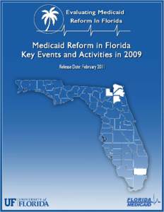 Medicaid Reform in Florida Key Events and Activities in 2009 R. Paul Duncan Allyson G. Hall Jeffrey S. Harman Niccie L. McKay