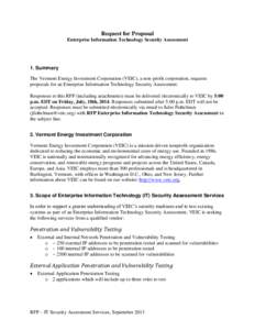 Request for Proposal Enterprise Information Technology Security Assessment 1. Summary The Vermont Energy Investment Corporation (VEIC), a non-profit corporation, requests proposals for an Enterprise Information Technolog