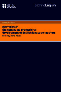 Innovations series  Innovations in the continuing professional development of English language teachers Edited by David Hayes