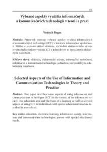 171  Vybrané aspekty využitia informačných a komunikačných technológií v teórii a praxi Vojtech Regec Abstrakt: Príspevok popisuje vybrané aspekty využitia informačných