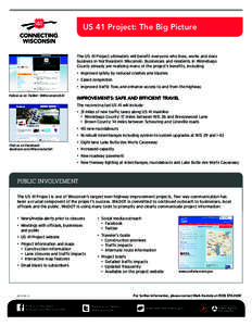 US 41 Project: The Big Picture  The US 41 Project ultimately will benefit everyone who lives, works and does business in Northeastern Wisconsin. Businesses and residents in Winnebago County already are realizing many of 