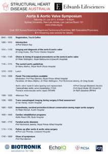 Aorta & Aortic Valve Symposium Saturday 25 July 2015, 9:45am – 6:00pm Sydney University, New Law Annex, Law Lecture Room 101 www.shda.org.au Cost: $35 Nurses/Scientists/Registrars/Technicians/Scientists; $85 Specialist