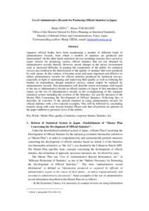 Use of Administrative Records for Producing Official Statistics in Japan Shinji UEDA1,2,, Masao TAKAHASHI1 1 Office of the Director-General for Policy Planning on Statistical Standards, Ministry of Internal Affairs and C