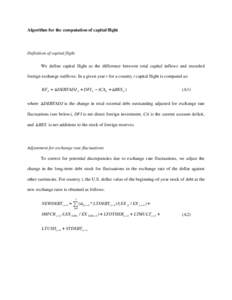 Algorithm for the computation of capital flight  Definition of capital flight We define capital flight as the difference between total capital inflows and recorded foreign exchange outflows. In a given year t for a count