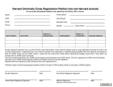 Harvard University Cross Registration Petition into non-Harvard schools For use by Harvard graduate students cross registering into Fletcher, EDS, or Brown Name:  Home School: