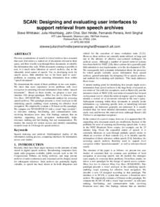 SCAN: Designing and evaluating user interfaces to support retrieval from speech archives Steve Whittaker, Julia Hirschberg, John Choi, Don Hindle, Fernando Pereira, Amit Singhal ATT Labs-Research, Shannon Labs, 180 Park 