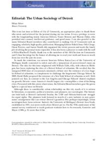 Editorial: The Urban Sociology of Detroit Hilary Silver Brown University This is my last issue as Editor of City & Community, an appropriate place to thank those who wrote and reviewed for the journal during my two terms