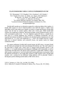 PLANS FOR DOUBLE SHELL CAPSULE EXPERIMENTS ON NIF D.S. Montgomery1, W.S. Daughton1, M.A. Gunderson1, A.N. Simakov1, N.S. Vinyard1, R.G. Watt1, J.L. Kline1, A.C. Hayes1, H.W. Herrmann1, M. Boswell1, C.R. Danly1, F.E. Merr
