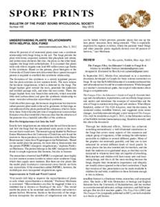 SPORE PRINTS BULLETIN OF THE PUGET SOUND MYCOLOGICAL SOCIETY Number 492 UNDERSTANDING PLANTS’ RELATIONSHIPS WITH HELPFUL SOIL FUNGI