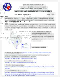 “Serving	
  Texas	
  Animal	
  Agriculture	
  Since	
  1893”	
    Texas	
  Animal	
  Health	
  Commission	
  (TAHC)	
   Vesicular	
  Stomatitis	
  (VS)	
  in	
  Texas	
  Update	
   	
  