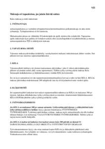 1(2)  Maksaja eri tapauksissa, jos jotain ikävää sattuu Kuka maksaa ja mitä maksetaan: 1. TYÖNANTAJA sairaustapauksissa ja varsinkin työtapaturmissa/ammattitaudeissa palkanmaksaja on aina ensin