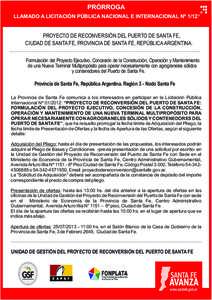 PRÓRROGA LLAMADO A LICITACIÓN PÚBLICA NACIONAL E INTERNACIONAL Nº 1/12 PROYECTO DE RECONVERSIÓN DEL PUERTO DE SANTA FE, CIUDAD DE SANTA FE, PROVINCIA DE SANTA FE, REPÚBLICA ARGENTINA. Formulación del Proyecto Ejec