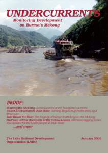 UNDERCURRENTS Monitoring Development on Burma’s Mekong INSIDE: Blasting the Mekong Consequences of the Navigation Scheme