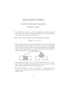 Math Rumble Problems American Mathematics Competitions February 11, A wooden cube n units on a side is painted red on all six faces and then cut into n3 unit cubes. Exactly one-fourth of the total number of faces