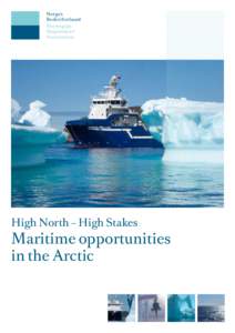 High North – High Stakes  Maritime opportunities in the Arctic  Great maritime opportunities