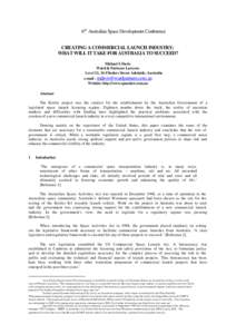 6th Australian Space Development Conference CREATING A COMMERCIAL LAUNCH INDUSTRY: WHAT WILL IT TAKE FOR AUSTRALIA TO SUCCEED? Michael E Davis Ward & Partners Lawyers Level 12, 26 Flinders Street Adelaide, Australia