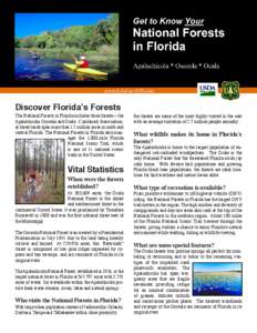 Discover Florida’s Forests  The National Forests in Florida includes three forests—the Apalachicola, Osceola and Ocala. Combined, these national forest lands span more than 1.2 million acres in north and central Flor