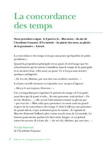 La concordance des temps Notre président a signé, le 6 janvier, le « Bloc-notes » du site de l’Académie française. Il l’a intitulé « Au plaisir des mots, au plaisir de la grammaire ». Extrait.