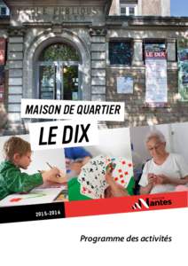 MAISON DE QUARTIER  LE DIXProgramme des activités