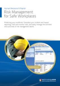 Human Resource & Payroll  Risk Management for Safe Workplaces Protecting your workforce. Centralise your incident and hazard reporting, track and monitor risks, and easily manage the activities
