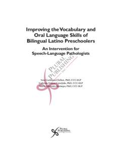 Improving the Vocabulary and Oral Language Skills of Bilingual Latino Preschoolers An Intervention for Speech-Language Pathologists