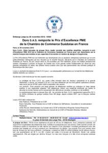 Embargo jusqu’au 29 novembre 2010, 12h00  Doro S.A.S. remporte le Prix d’Excellence PME de la Chambre de Commerce Suédoise en France Paris, le 29 novembre 2010 Doro S.A.S., filiale française du groupe Doro, leader 