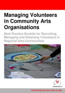 Best Practice Booklet Managing Volunteers in Community Arts Organisations Managing Volunteers in Community Arts Organisations