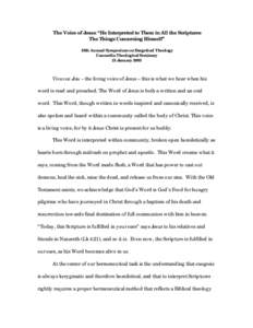 The Voice of Jesus: “He Interpreted to Them in All the Scriptures The Things Concerning Himself” 18th Annual Symposium on Exegetical Theology Concordia Theological Seminary 21 January 2003