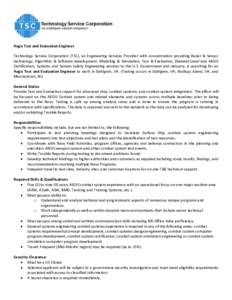 Aegis Test and Evaluation Engineer Technology Service Corporation (TSC), an Engineering Services Provider with concentration providing Radar & Sensor technology, Algorithm & Software development, Modeling & Simulation, T