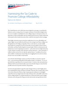 Harnessing the Tax Code to Promote College Affordability Options for Reform By Joe Valenti, David Bergeron, and Elizabeth Baylor	  May 28, 2014