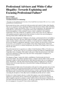 Professional Advisers and White-Collar Illegality: Towards Explaining and Excusing Professional Failure* Peter Grabosky Director of Research Australian Institute of Criminology