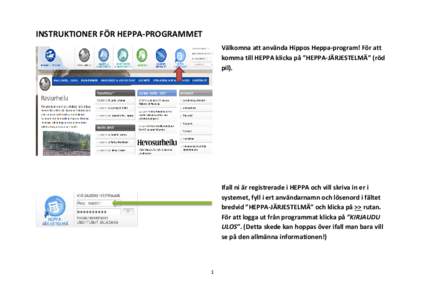 INSTRUKTIONER FÖR HEPPA-PROGRAMMET Välkomna att använda Hippos Heppa-program! För att komma till HEPPA klicka på ”HEPPA-JÄRJESTELMÄ” (röd pil).  Ifall ni är registrerade i HEPPA och vill skriva in er i