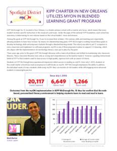 KIPP CHARTER IN NEW ORLEANS UTILIZES MYON IN BLENDED LEARNING GRANT PROGRAM KIPP McDonogh No. 15, located in New Orleans, is a charter primary school with a creative arts focus, which means that every student receives sp