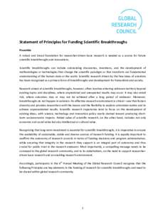 Statement of Principles for Funding Scientific Breakthroughs Preamble A robust and broad foundation for researcher-driven basic research is needed as a source for future scientific breakthroughs and innovations. Scientif