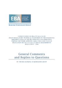 B AN K I N G S TAK E H O L D E R G R O U P  CONSULTATION ON EBA/CP[removed]ON DRAFT REGULATORY TECHNICAL STANDARDS ON THE SEQUENTIAL IMPLEMENTATION OF THE IRB APPROACH AND PERMANENT PARTIAL USE UNDER ARTICLES 148(6), 150