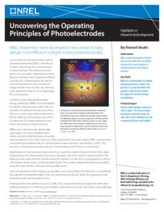 Uncovering the Operating Principles of Photoelectrodes NREL researchers have developed a new probe to help design more efficient sunlight-to-fuel photoelectrodes.  Key Research Results