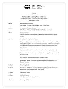 Agenda: Workplace 2.0: Adapting Places and Spaces Fourth Floor Gallery, Canadian Museum of Nature February 24, 2011 8:30a.m