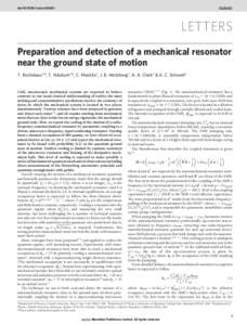 doi:[removed]nature08681  LETTERS Preparation and detection of a mechanical resonator near the ground state of motion T. Rocheleau1*, T. Ndukum1*, C. Macklin1, J. B. Hertzberg2, A. A. Clerk3 & K. C. Schwab4