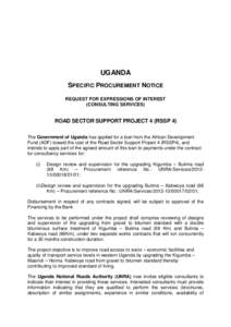 UGANDA SPECIFIC PROCUREMENT NOTICE REQUEST FOR EXPRESSIONS OF INTEREST (CONSULTING SERVICES)  ROAD SECTOR SUPPORT PROJECT 4 (RSSP 4)
