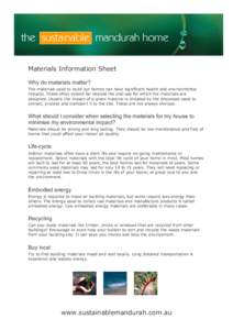 Materials Information Sheet Why do materials matter? The materials used to build our homes can have significant health and environmental impacts. These often extend far beyond the end-use for which the materials are desi